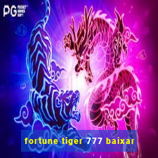 fortune tiger 777 baixar